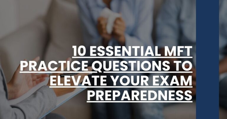 10 Essential MFT Practice Questions to Elevate Your Exam Preparedness Feature Image