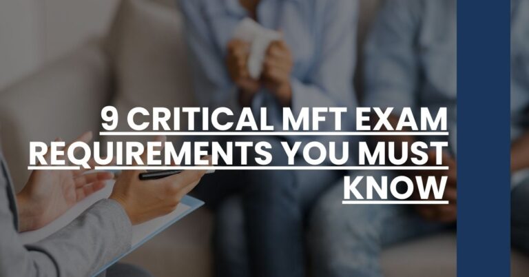 9 Critical MFT Exam Requirements You Must Know Feature Image