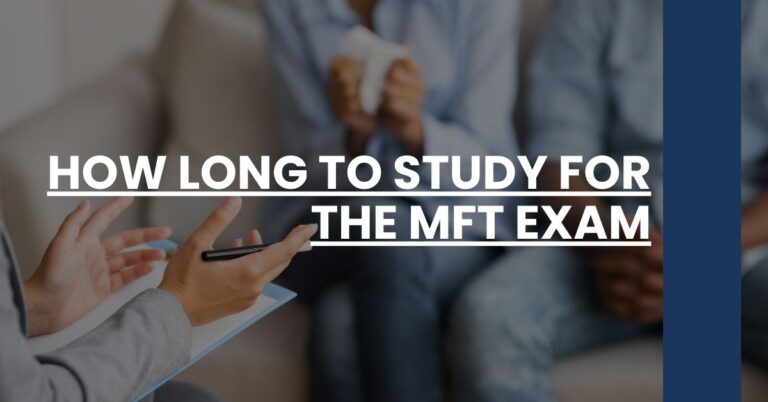 How Long to Study for the MFT Exam Feature Image