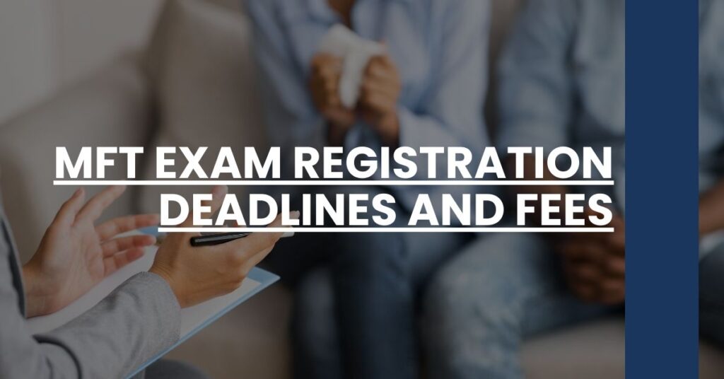 MFT Exam Registration Deadlines and Fees Feature Image